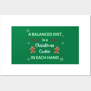 A Balanced Diet is a Christmas Cookie in Each Hand Posters and Art